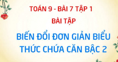 Bài tập biến đổi đơn giản căn thức bậc hai: Trục căn thức ở mẫu, khử mẫu của biểu thức lấy căn - Toán 9 bài 7